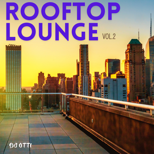 Rooftop Lounge Vol. 2 – Die Perfekte Musik für Ihre Sommer-Events