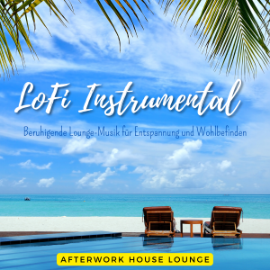 Lofi Instrumental by Afterwork House Lounge