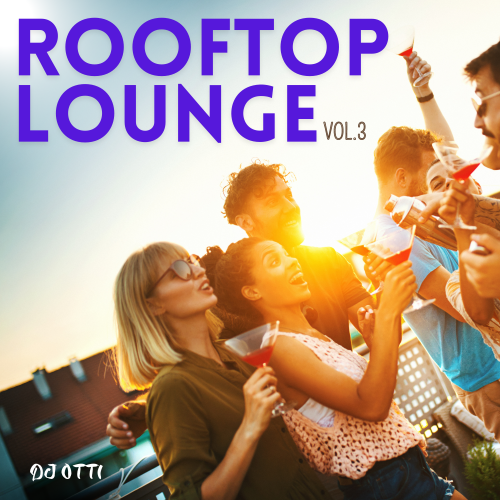 Rooftop Lounge Vol.3 by DJ OTTI